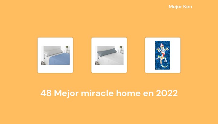 48 Mejor miracle home en 2022 [Basado en 234 Reseñas]