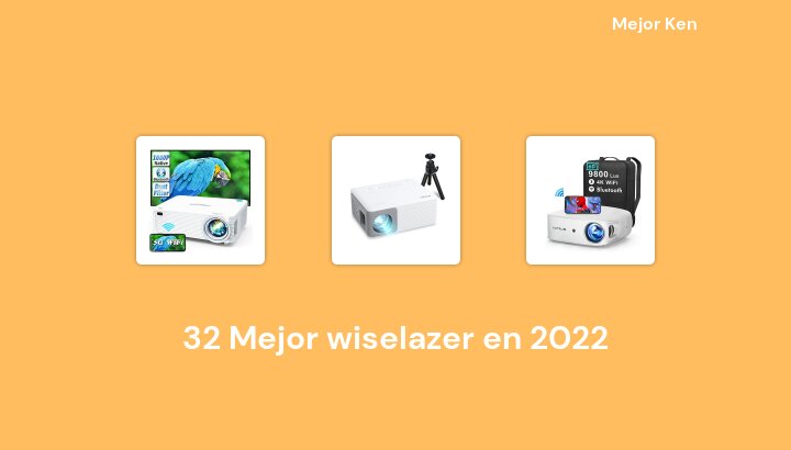32 Mejor wiselazer en 2022 [Basado en 982 Reseñas]