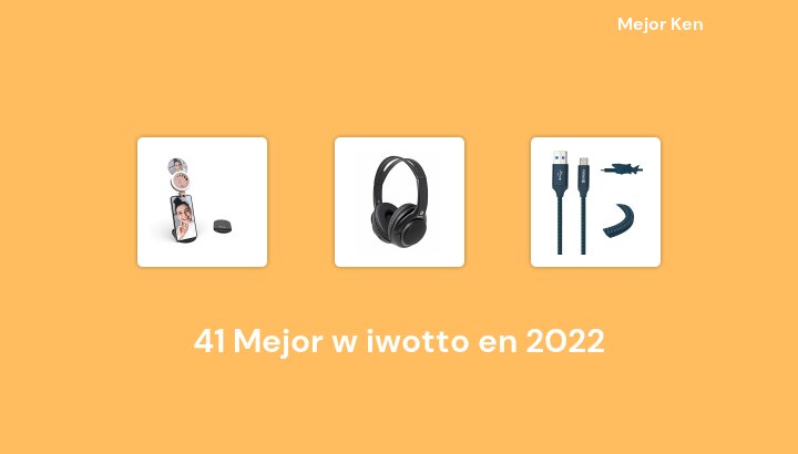 41 Mejor w iwotto en 2022 [Basado en 22 Reseñas]