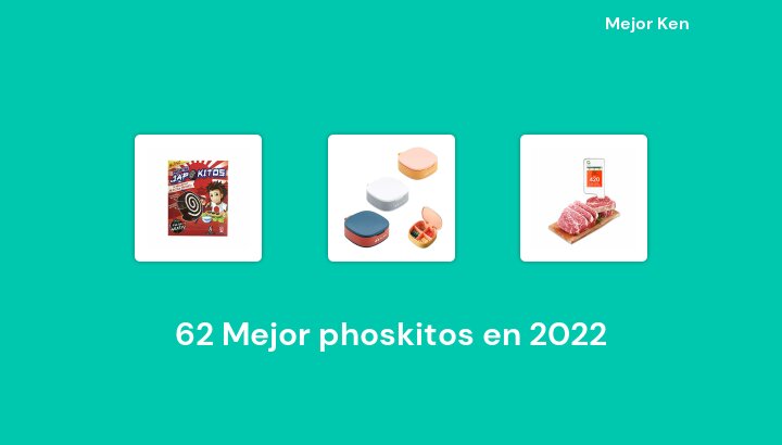 62 Mejor phoskitos en 2022 [Basado en 268 Reseñas]