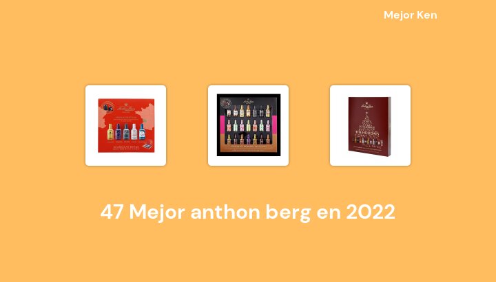 47 Mejor anthon berg en 2022 [Basado en 399 Reseñas]