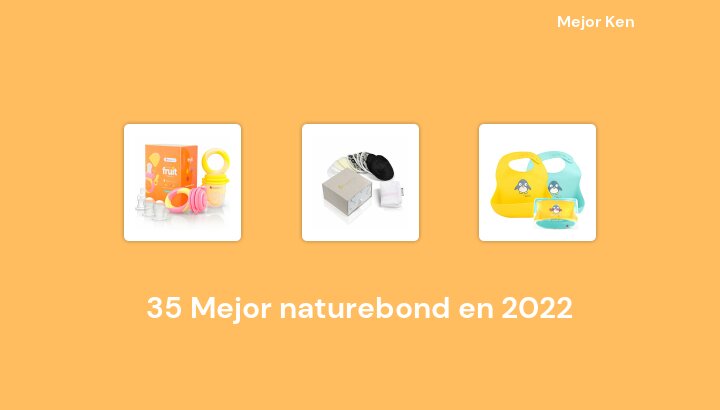 35 Mejor naturebond en 2022 [Basado en 339 Reseñas]