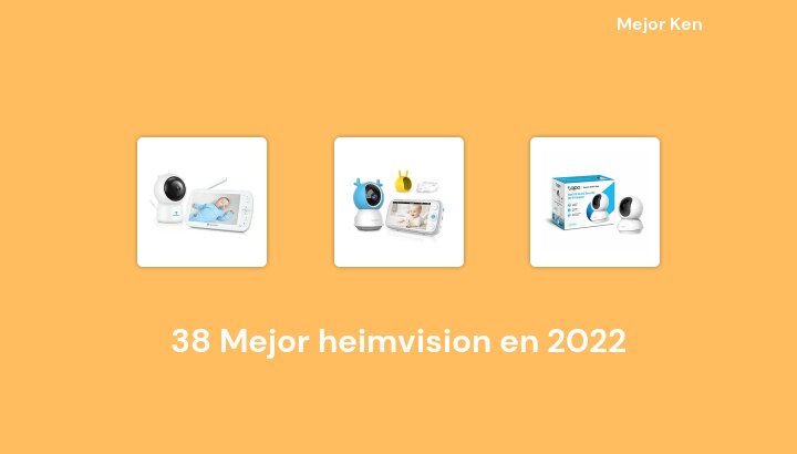 38 Mejor heimvision en 2022 [Basado en 81 Reseñas]