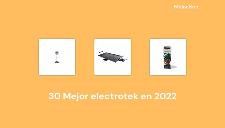 30 Mejor electrotek en 2022 [Basado en 817 Reseñas]