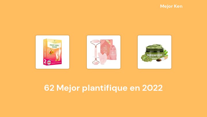 62 Mejor plantifique en 2022 [Basado en 340 Reseñas]
