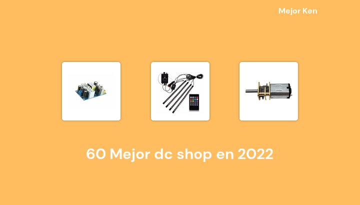 60 Mejor dc shop en 2022 [Basado en 764 Reseñas]