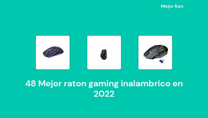 48 Mejor raton gaming inalambrico en 2022 [Basado en 917 Reseñas]
