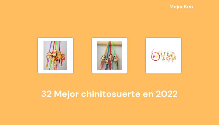 32 Mejor chinitosuerte en 2022 [Basado en 373 Reseñas]