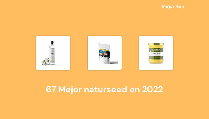 67 Mejor naturseed en 2022 [Basado en 488 Reseñas]