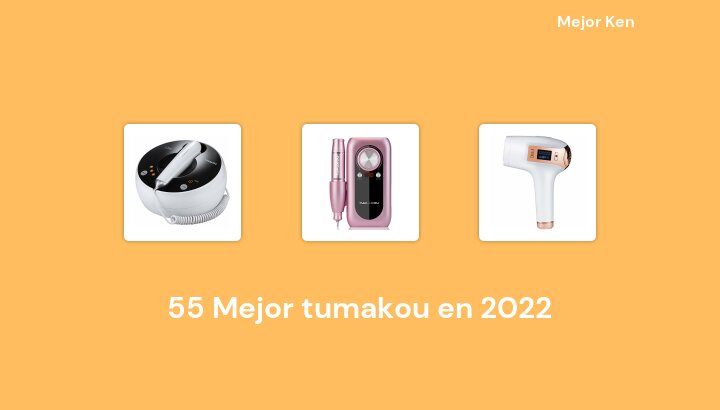 55 Mejor tumakou en 2022 [Basado en 578 Reseñas]