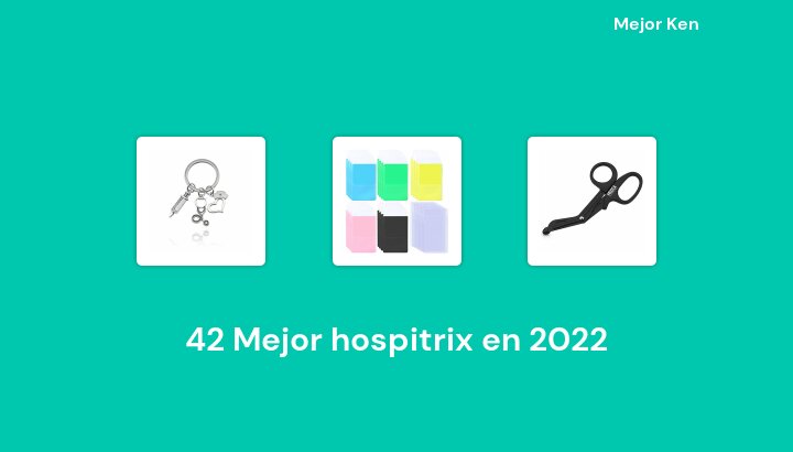 42 Mejor hospitrix en 2022 [Basado en 201 Reseñas]