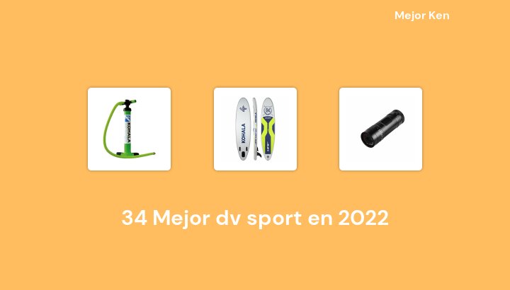 34 Mejor dv sport en 2022 [Basado en 308 Reseñas]