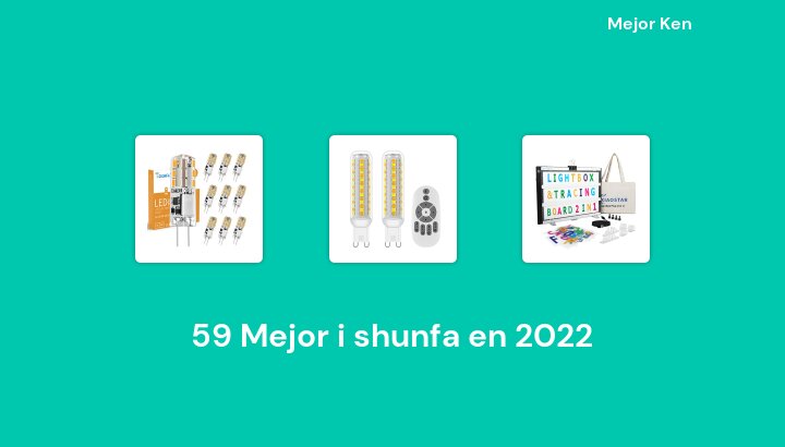 59 Mejor i shunfa en 2022 [Basado en 670 Reseñas]