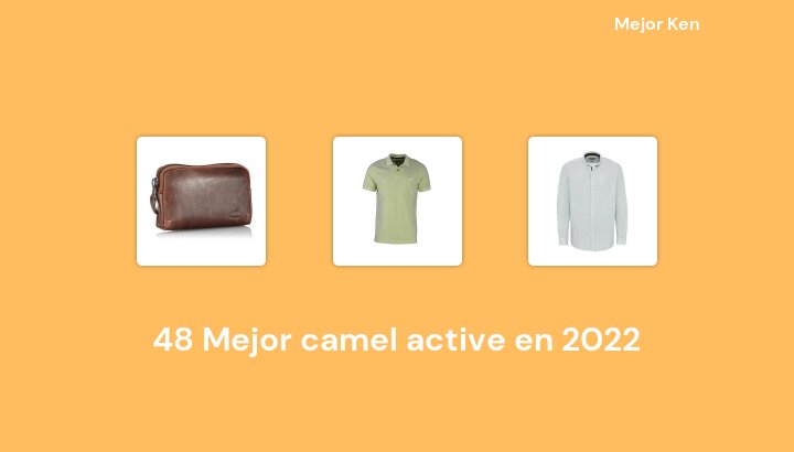 48 Mejor camel active en 2022 [Basado en 345 Reseñas]