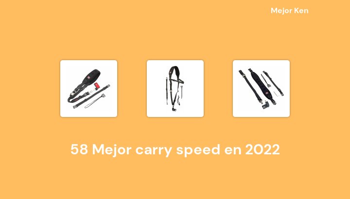 58 Mejor carry speed en 2022 [Basado en 678 Reseñas]