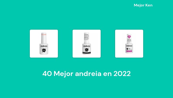40 Mejor andreia en 2022 [Basado en 207 Reseñas]