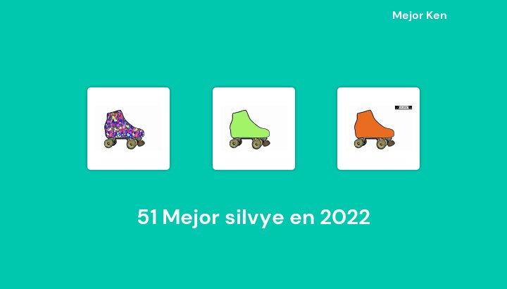 51 Mejor silvye en 2022 [Basado en 686 Reseñas]
