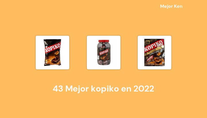 43 Mejor kopiko en 2022 [Basado en 773 Reseñas]