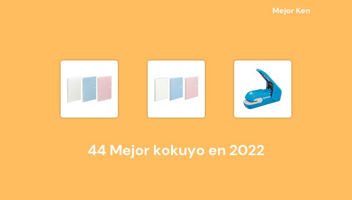 44 Mejor kokuyo en 2022 [Basado en 292 Reseñas]