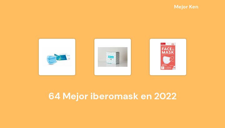 64 Mejor iberomask en 2022 [Basado en 164 Reseñas]