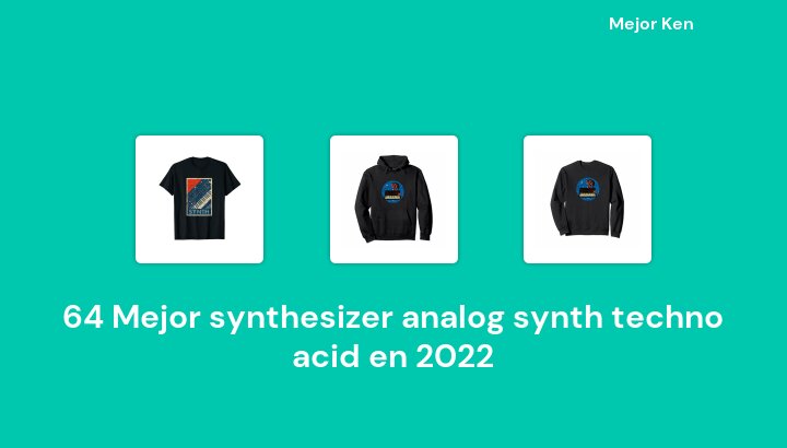 64 Mejor synthesizer analog synth techno acid en 2022 [Basado en 701 Reseñas]