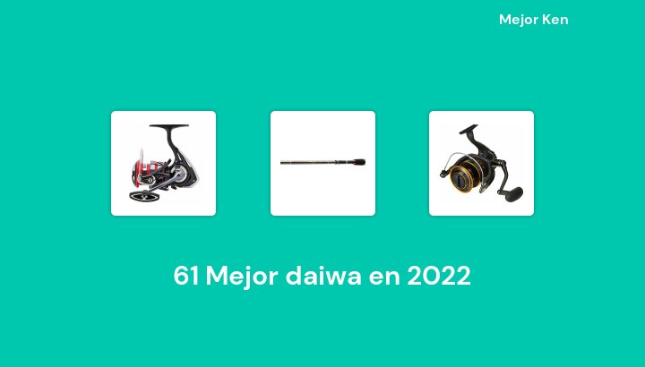 61 Mejor daiwa en 2022 [Basado en 23 Reseñas]
