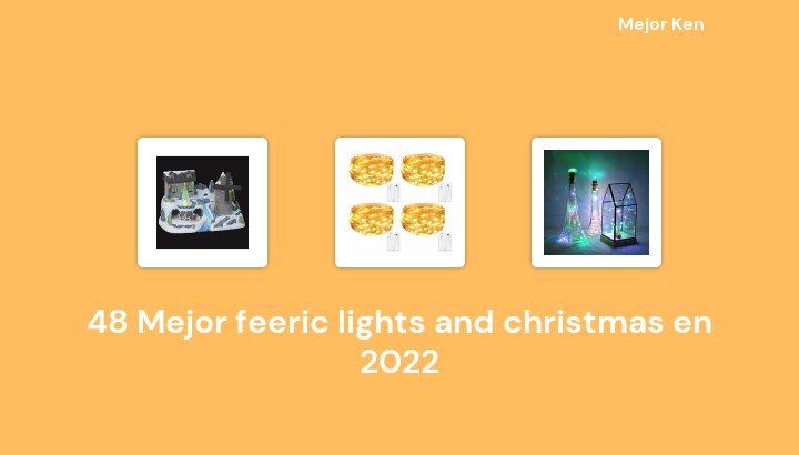 48 Mejor feeric lights and christmas en 2022 [Basado en 671 Reseñas]