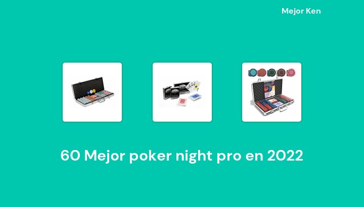 60 Mejor poker night pro en 2022 [Basado en 660 Reseñas]