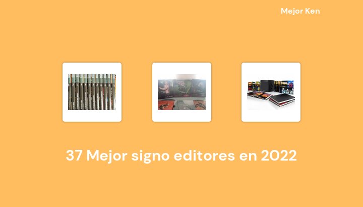 37 Mejor signo editores en 2022 [Basado en 285 Reseñas]