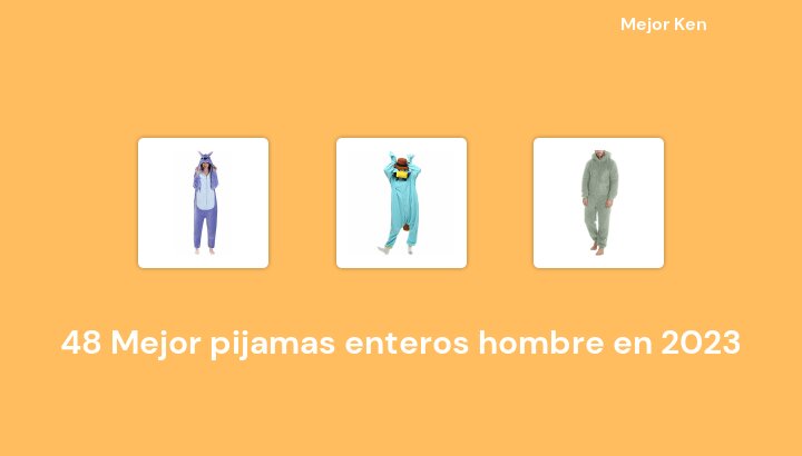 48 Mejor pijamas enteros hombre en 2023 [Basado en 529 Reseñas]
