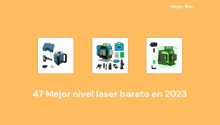 47 Mejor nivel laser barato en 2023 [Basado en 162 Reseñas]