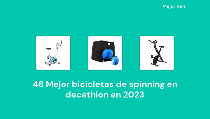 46 Mejor bicicletas de spinning en decathlon en 2023 [Basado en 80 Reseñas]