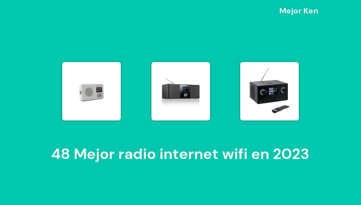 48 Mejor radio internet wifi en 2023 [Basado en 586 Reseñas]