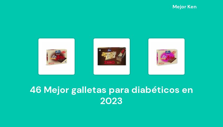 46 Mejor galletas para diabéticos en 2023 [Basado en 923 Reseñas]