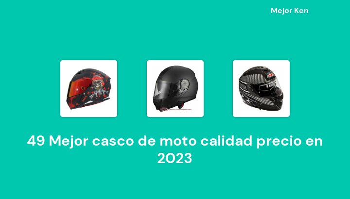 49 Mejor casco de moto calidad precio en 2023 [Basado en 429 Reseñas]