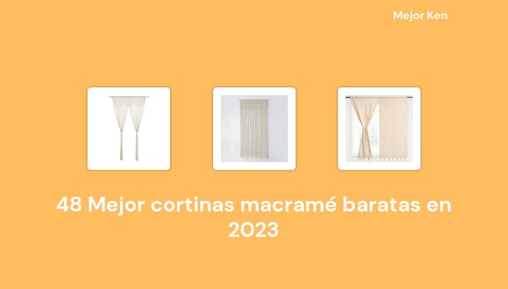 48 Mejor cortinas macramé baratas en 2023 [Basado en 902 Reseñas]