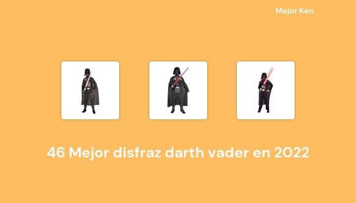 47 Mejor disfraz darth vader en 2022 [Basado en 963 Reseñas]