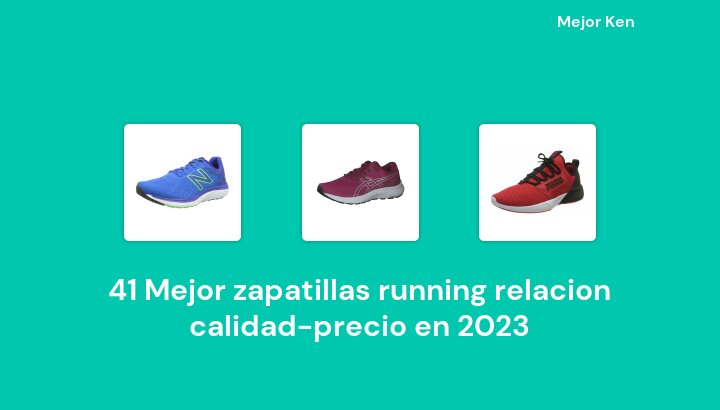 41 Mejor zapatillas running relacion calidad-precio en 2023 [Basado en 771 Reseñas]