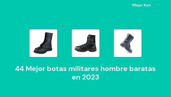 44 Mejor botas militares hombre baratas en 2023 [Basado en 568 Reseñas]