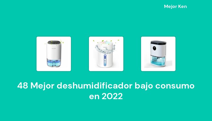 48 Mejor deshumidificador bajo consumo en 2022 [Basado en 248 Reseñas]