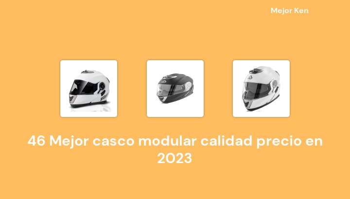 46 Mejor casco modular calidad precio en 2023 [Basado en 758 Reseñas]