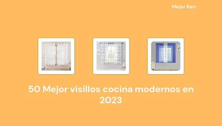 50 Mejor visillos cocina modernos en 2023 [Basado en 104 Reseñas]