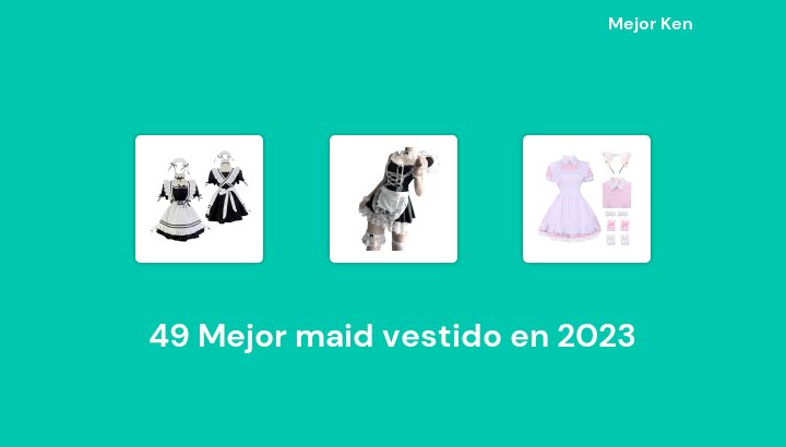 49 Mejor maid vestido en 2023 [Basado en 561 Reseñas]