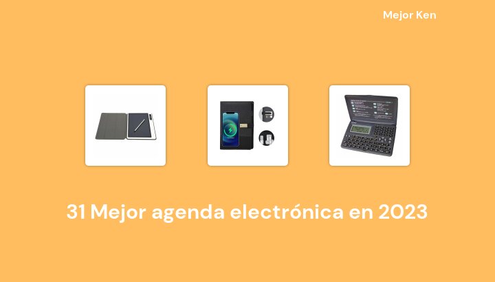 31 Mejor agenda electrónica en 2023 [Basado en 534 Reseñas]