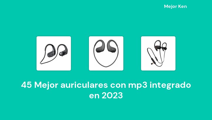 45 Mejor auriculares con mp3 integrado en 2023 [Basado en 211 Reseñas]