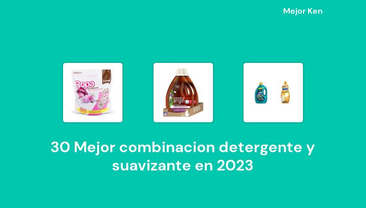30 Mejor combinacion detergente y suavizante en 2023 [Basado en 239 Reseñas]