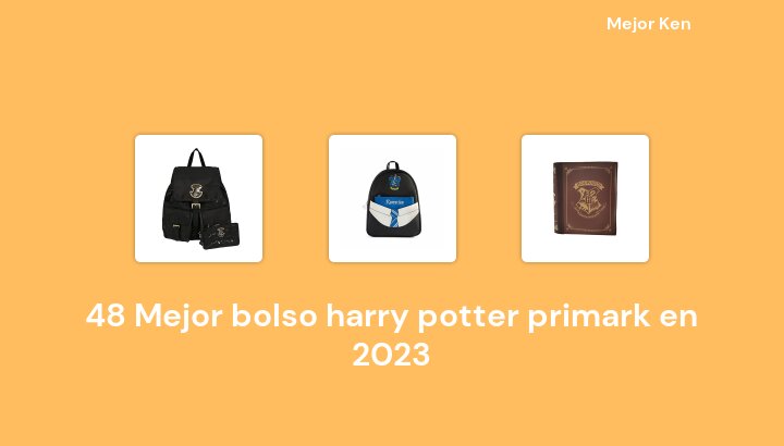 48 Mejor bolso harry potter primark en 2023 [Basado en 751 Reseñas]