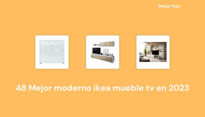 48 Mejor moderno ikea mueble tv en 2023 [Basado en 851 Reseñas]