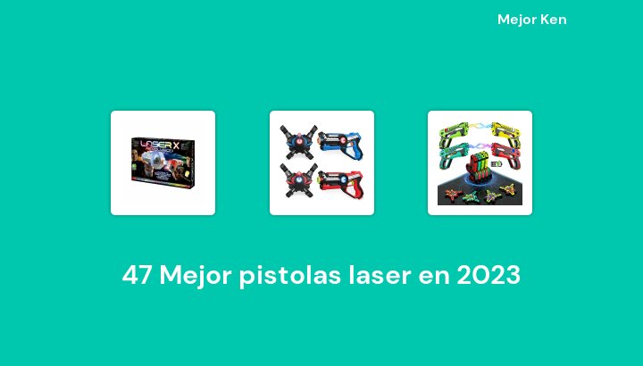 47 Mejor pistolas laser en 2023 [Basado en 414 Reseñas]