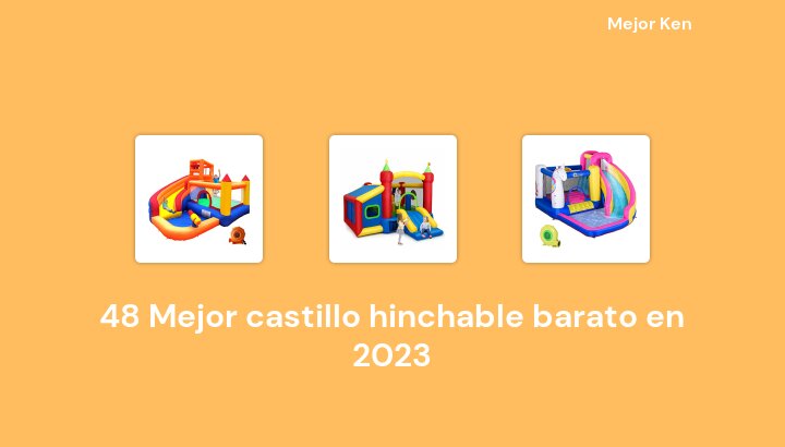 48 Mejor castillo hinchable barato en 2023 [Basado en 854 Reseñas]